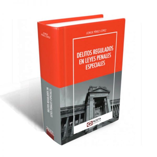 DELITOS REGULADOS EN LEYES PENALES ESPEC..